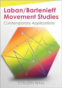 Laban/Bartenieff Movement Studies: Contemporary Applications (Original PDF from Publisher)