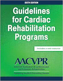 Guidelines for Cardiac Rehabilitation Programs, 6th Edition (Original PDF from Publisher)