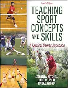 Teaching Sport Concepts and Skills: A Tactical Games Approach, 4th Edition (Original PDF from Publisher)