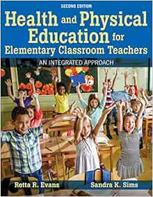 Health and Physical Education for Elementary Classroom Teachers: An Integrated Approach, 2nd Edition (Original PDF from Publisher)