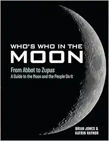Who's Who In The Moon: From Abbot to Zupus A Guide To The Moon And The People On It (Original PDF from Publisher)