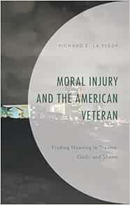 Moral Injury and the American Veteran: Finding Meaning in Trauma, Guilt, and Shame (Original PDF from Publisher)