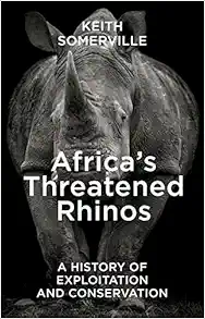 Africa's Threatened Rhinos: A History of Exploitation and Conservation (EPUB)