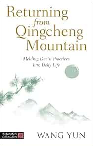 Returning from Qingcheng Mountain: Melding Daoist Practices into Daily Life (Original PDF from Publisher)