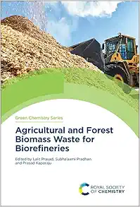 Agricultural and Forest Biomass Waste for Biorefineries (Green Chemistry Series, Volume 86) (EPUB)