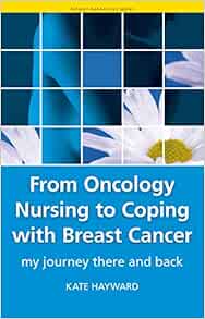From Oncology Nursing to Coping with Breast Cancer: My Journey There and Back (Patient Narratives) (Original PDF from Publisher)