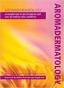 Aromadermatology: Aromatherapy in the Treatment and Care of Common Skin Conditions (Original PDF from Publisher)
