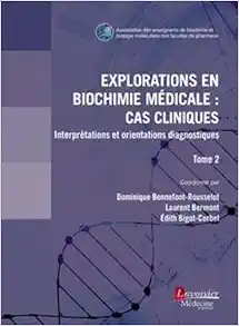 Explorations en biochimie médicale : cas cliniques (tome 2): Interprétations et orientations diagnostiques (Original PDF from Publisher)