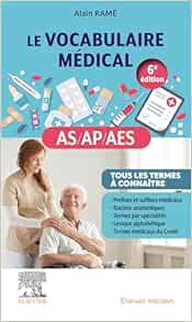Le vocabulaire médical des AS/AP/AES: aide-soignant, auxiliaire de puériculture, accompagnant éducatif et social, 6th Edition (Original PDF from Publisher)