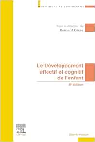 Le développement affectif et cognitif de l'enfant, 6th Edition (EPUB)