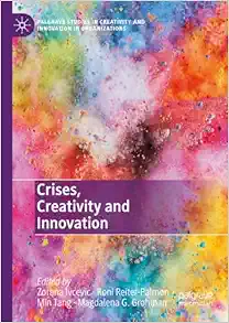 Crises, Creativity and Innovation (Palgrave Studies in Creativity and Innovation in Organizations) (Original PDF from Publisher)