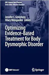 Optimizing Evidence-Based Treatment for Body Dysmorphic Disorder (CBT: Science Into Practice) (Original PDF from Publisher)