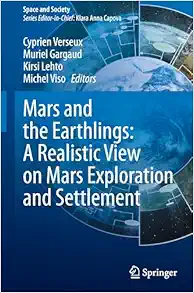 Mars and the Earthlings: A Realistic View on Mars Exploration and Settlement (Space and Society) (EPUB)