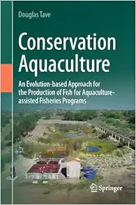 Conservation Aquaculture: An Evolution-based Approach for the Production of Fish for Aquaculture-assisted Fisheries Programs (EPUB)