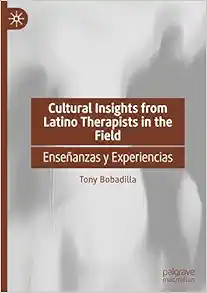 Cultural Insights from Latino Therapists in the Field: Enseñanzas y Experiencias (EPUB)