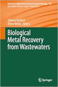 Biological Metal Recovery from Wastewaters (Advances in Biochemical Engineering/Biotechnology, 190) (EPUB)