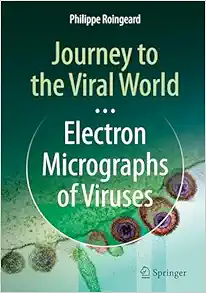 Journey to the Viral World: Electron Micrographs of Viruses (Original PDF from Publisher)