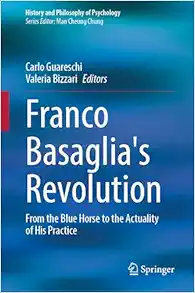 Franco Basaglia's Revolution: From the Blue Horse to the Actuality of His Practice (History and Philosophy of Psychology) (EPUB)