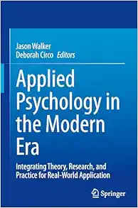 Applied Psychology in the Modern Era: Integrating Theory, Research, and Practice for Real-World Application (Original PDF from Publisher)
