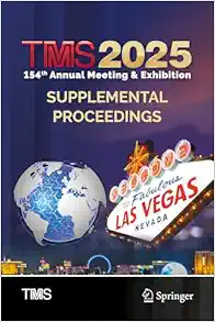 TMS 2025 154th Annual Meeting & Exhibition Supplemental Proceedings (The Minerals, Metals & Materials Series) (Original PDF from Publisher)