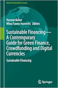 Sustainable Financing―A Contemporary Guide for Green Finance, Crowdfunding and Digital Currencies: Sustainable Financing (World Sustainability Series) (EPUB)