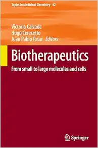 Biotherapeutics: From small to large molecules and cells (Topics in Medicinal Chemistry, 42) (Original PDF from Publisher)