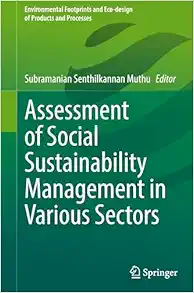 Assessment of Social Sustainability Management in Various Sectors (Environmental Footprints and Eco-design of Products and Processes) (EPUB)