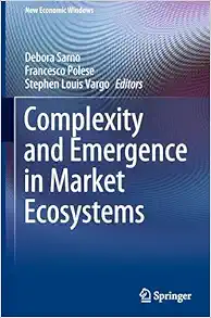 Complexity and Emergence in Market Ecosystems (New Economic Windows) (EPUB)