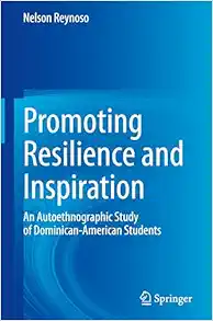 Promoting Resilience and Inspiration: An Autoethnographic Study of Dominican-American Students (EPUB)