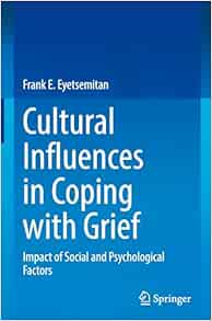 Cultural Influences in Coping with Grief: Impact of Social and Psychological Factors (EPUB)