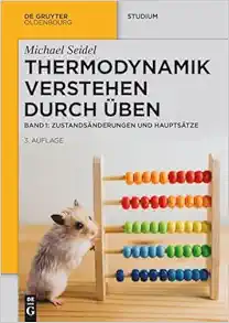 Thermodynamik – Verstehen durch Üben: Zustandsänderungen und Hauptsätze (De Gruyter Studium) (German Edition) (Original PDF from Publisher)