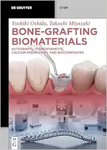 Bone-Grafting Biomaterials: Autografts, Hydroxyapatite, Calcium-Phosphates, and Biocomposites (De Gruyter STEM) (EPUB)