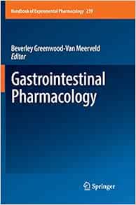 Gastrointestinal Pharmacology (Handbook of Experimental Pharmacology, 239) (Original PDF from Publisher)