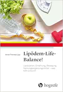 Lipödem-Life-Balance!: Liposuktion, Ernährung, Bewegung, Nahrungsergänzungsmittel - was hilft wirklich? (Original PDF from Publisher)