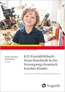 ICF-Praxislehrbuch - Neue Standards in der Versorgung chronisch kranker Kinder [German] (Original PDF from Publisher)