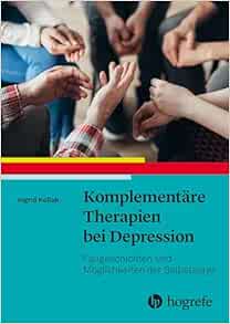 Komplementäre Therapien bei Depression: Fallgeschichten und Möglichkeiten der Selbstsorge (Original PDF from Publisher)