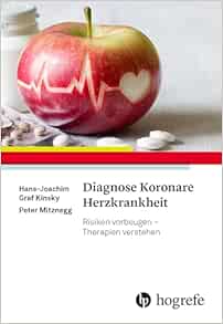 Diagnose Koronare Herzkrankheit: Risiken vorbeugen - Therapien verstehen (Original PDF from Publisher)