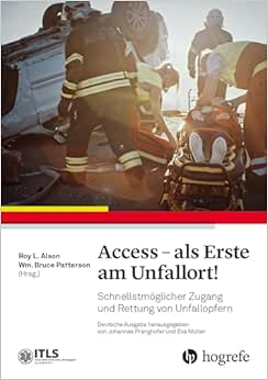 Access - als Erste am Unfallort!: Schnellstmoeglicher Zugang und Rettung von Unfallopfern (Original PDF from Publisher)