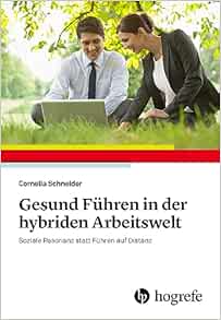 Gesund Führen in der hybriden Arbeitswelt: Soziale Resonanz statt Führen auf Distanz (Original PDF from Publisher)