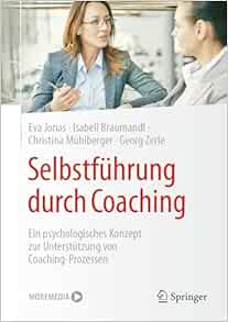 Selbstführung durch Coaching: Ein psychologisches Konzept zur Unterstützung von Coaching-Prozessen (German Edition) (EPUB)