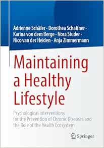 Maintaining a Healthy Lifestyle: Psychological Interventions for the Prevention of Chronic Diseases and the Role of the Health Ecosystem (Original PDF from Publisher)
