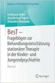 BesT - Fragebögen zur Behandlungseinschätzung stationärer Therapie in der Kinder- und Jugendpsychiatrie und -psychotherapie: Manual (Manuale zu Testverfahren und Fragebögen) (German Edition) (EPUB)