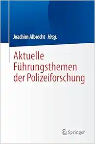 Aktuelle Führungsthemen der Polizeiforschung (German Edition) (Original PDF from Publisher)