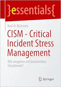 CISM - Critical Incident Stress Management: Wie umgehen mit belastenden Situationen? (essentials) (German Edition) (Original PDF from Publisher)