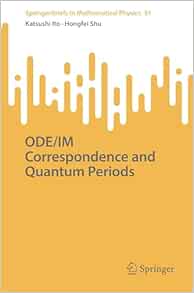 ODE/IM Correspondence and Quantum Periods (SpringerBriefs in Mathematical Physics) (EPUB)