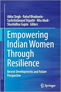 Empowering Indian Women Through Resilience: Recent Developments and Future Perspective (Original PDF from Publisher)
