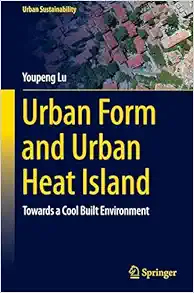 Urban Form and Urban Heat Island: Towards a Cool Built Environment (Urban Sustainability) (Original PDF from Publisher)