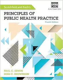 Scutchfield and Keck's Principles of Public Health Practice,  4th Edition (Original PDF from Publisher)