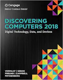 Discovering Computers ©2018: Digital Technology, Data, and Devices, 16th Edition(Original PDF from Publisher)