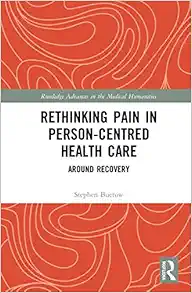 Rethinking Pain in Person-Centred Health Care (Routledge Advances in the Medical Humanities) (Original PDF from Publisher)